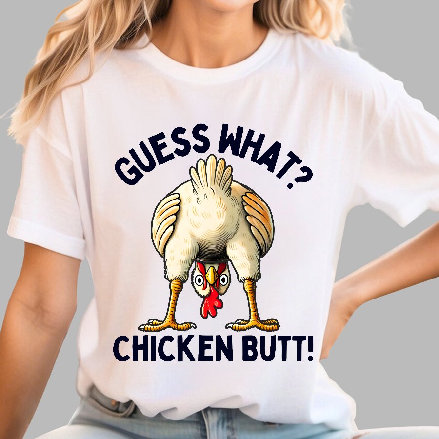 Guess What？Chicken Butt！Funny Geek T-Shirt
