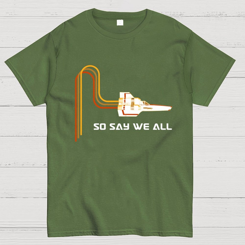 So Say We All Geek T-Shirt