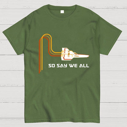 So Say We All Geek T-Shirt