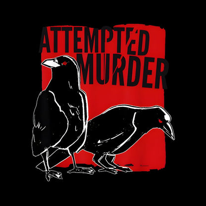 Attempted Murder Crow Geek T-Shirt