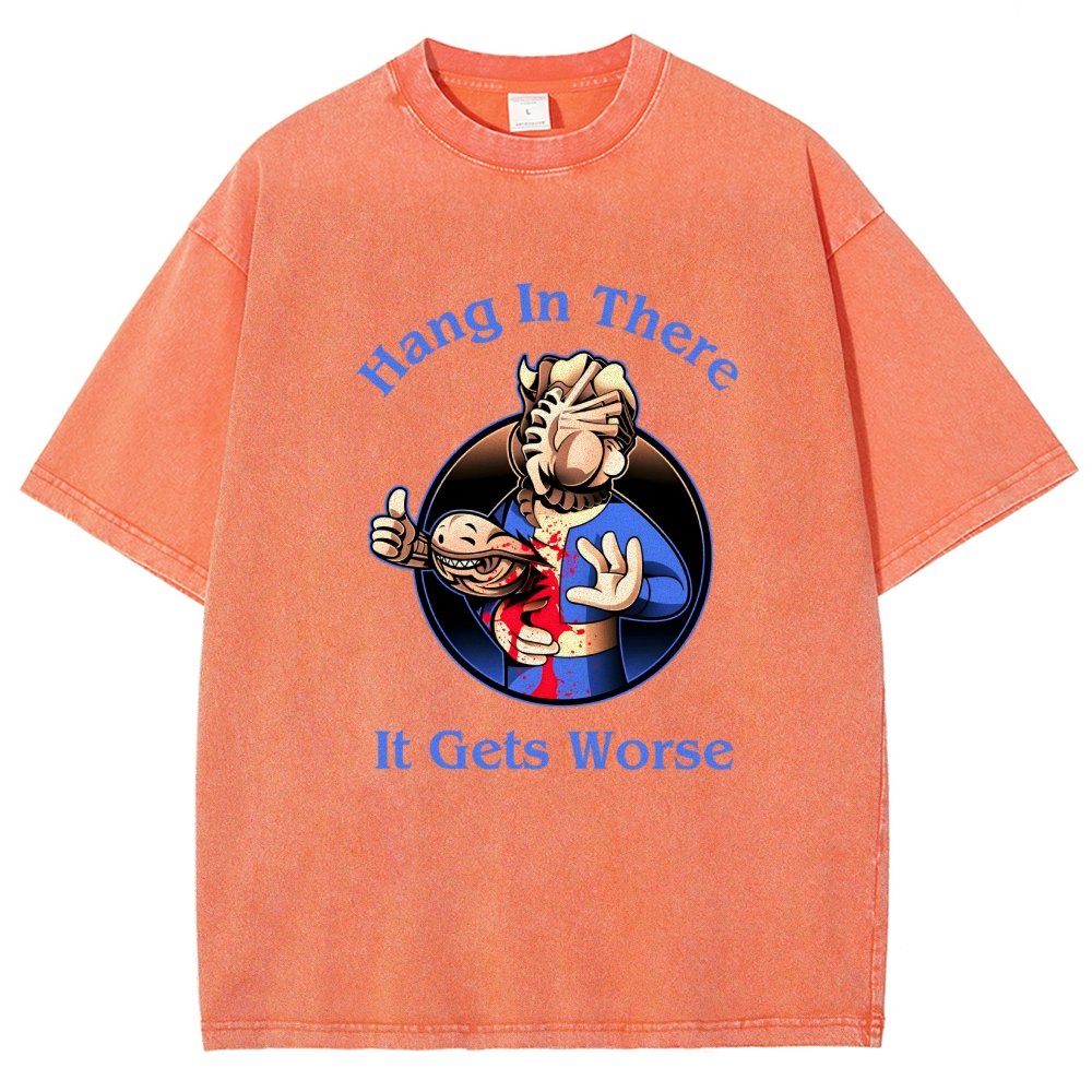 Hang In There It Gets Worse  Vintage Distressed T-shirt