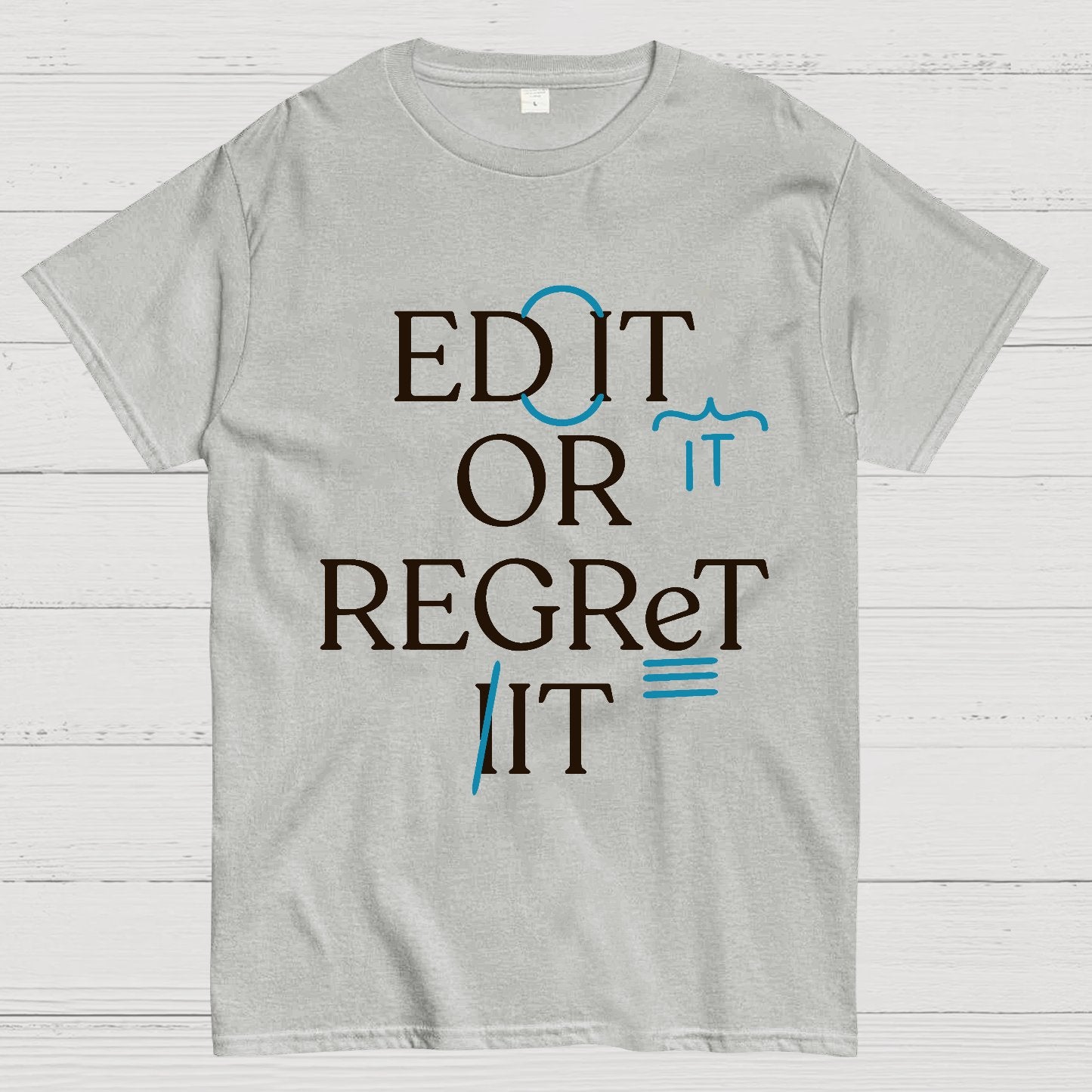 Edit Or Regret It Geek T-Shirt