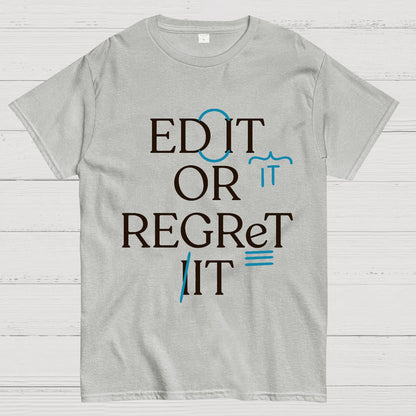 Edit Or Regret It Geek T-Shirt
