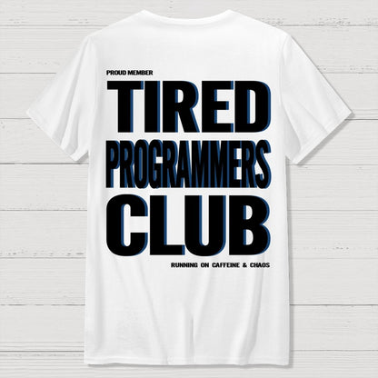 Tired Programmers Club Front And Back Printing Geek T-Shirt