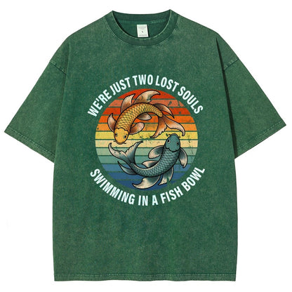 We're Just Two Lost Souls Swimming In A Fish Bowl Vintage Distressed T-shirt