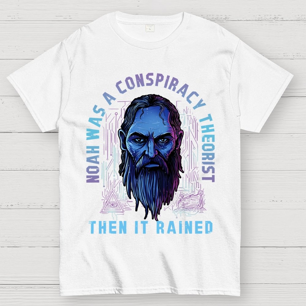 Noah Was A Conspiracy Theorist Unisex Geek T-Shirt