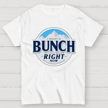 Cold Beers and Friends Right Now! Geek T-Shirt