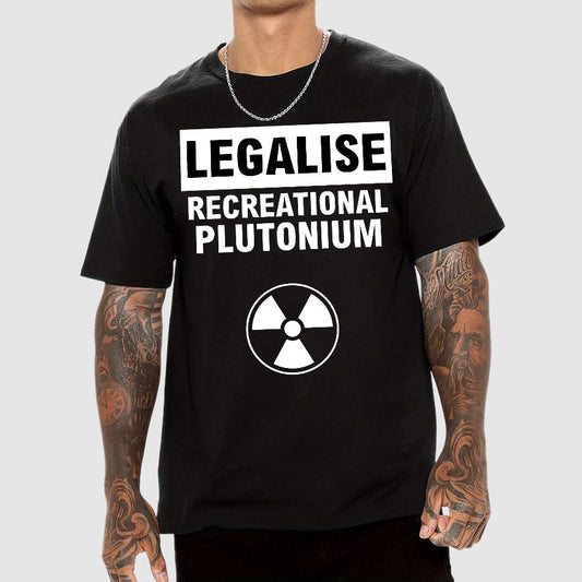 Legalise Recreational Plutonium Geek T-Shirt