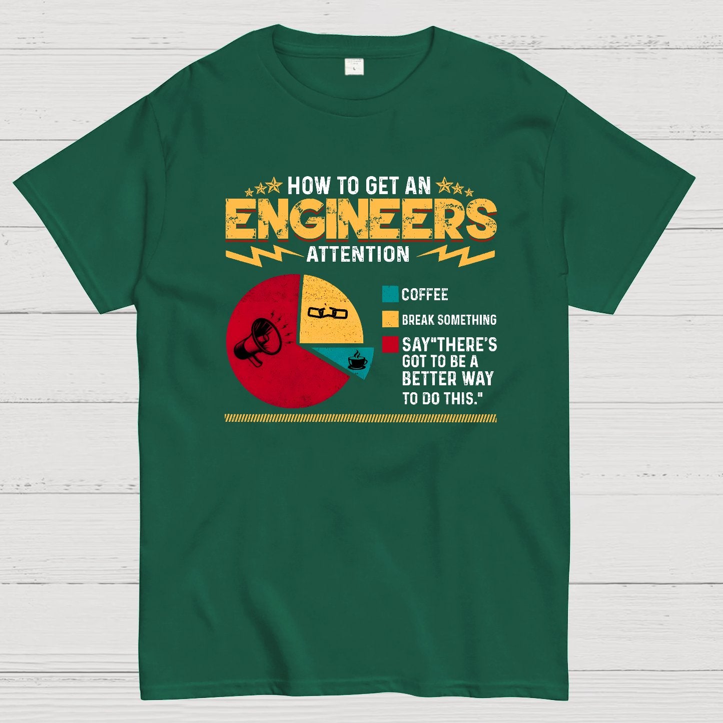 How To Get An Engineers Attention Geek T-Shirt