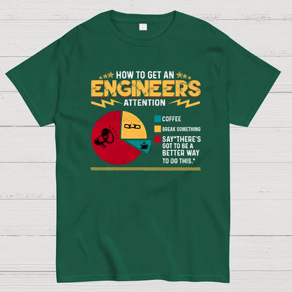 How To Get An Engineers Attention Geek T-Shirt