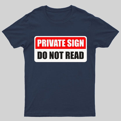 Private sign. Do not read Geeky T-Shirt