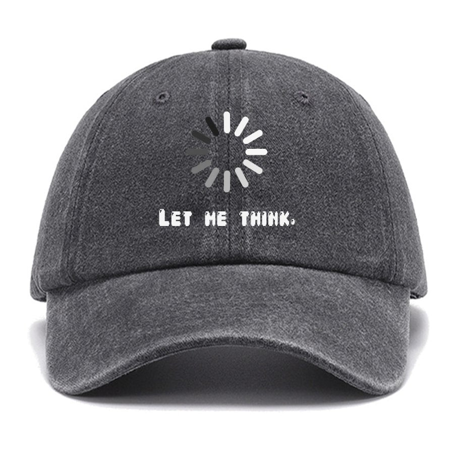 Let Me Think Cotton Hat