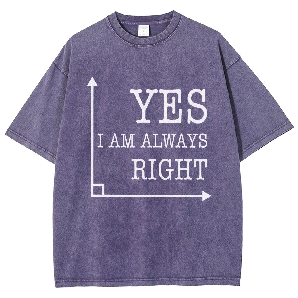 Yes I'm Always Right Vintage Distressed T-shirt