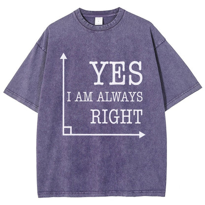 Yes I'm Always Right Vintage Distressed T-shirt