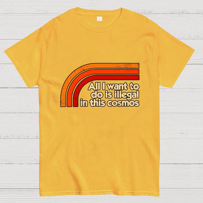 All I Want To Do Is Illegal Geek T-Shirt