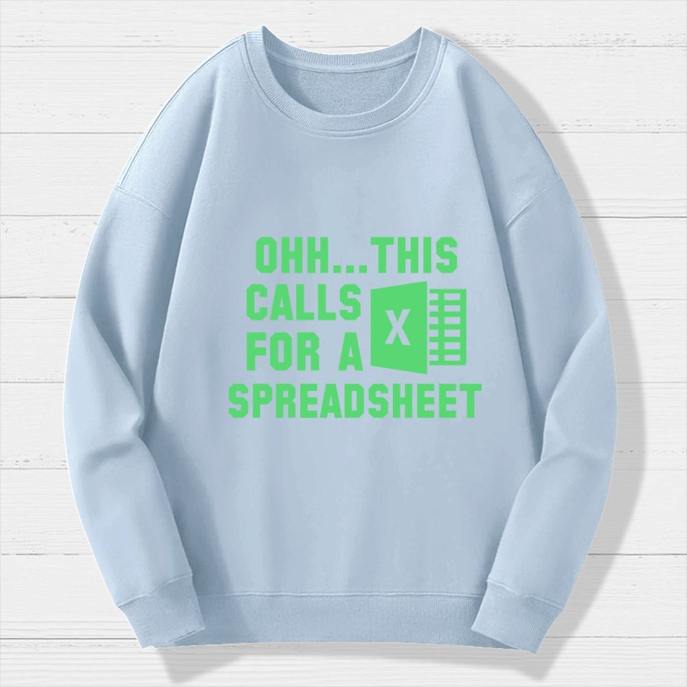 Ohh...This Calls for a Spreadsheet Geek Cotton Sweatshirt
