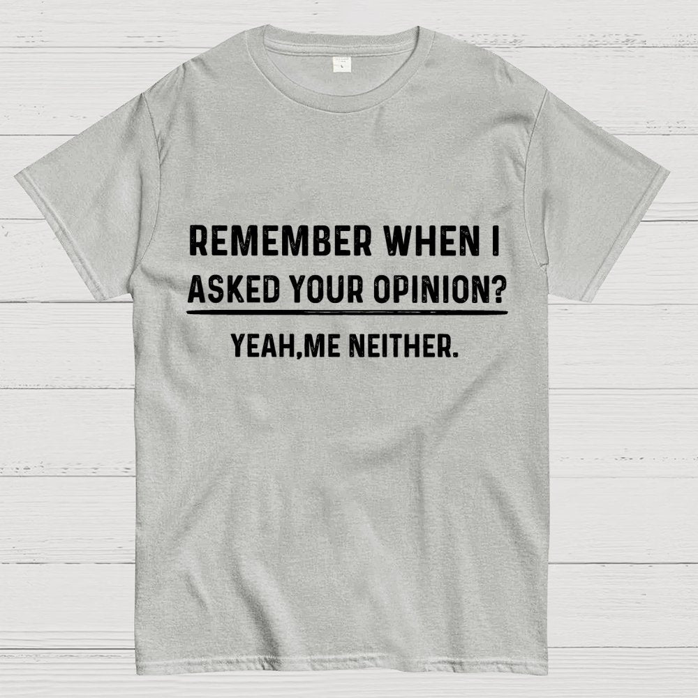 Your Opinion Funny Humor Geek T-Shirt
