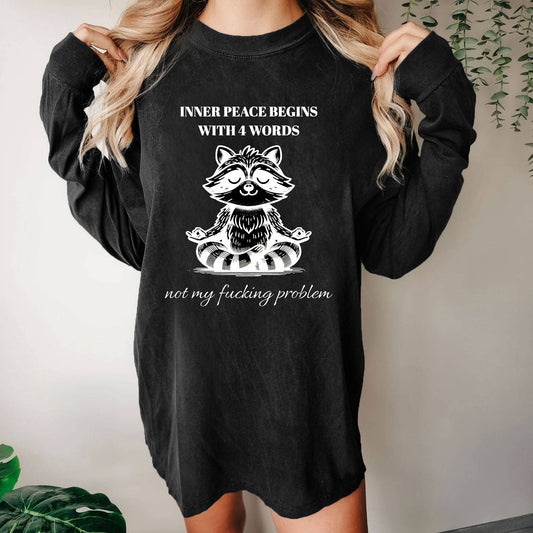 Inner Peace Begins With Four Words , Funny Nerdy Washed Long Sleeve Tee