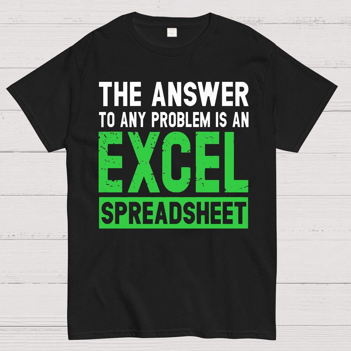 The Answer To Any Problem Is An Excel Geek T-Shirt
