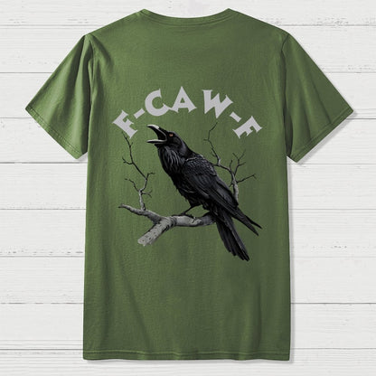 F-Caw-F Funny Crow Unisex Back Printing Geek T-Shirt