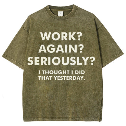 Work？Again？Seriously？Vintage Distressed T-shirt