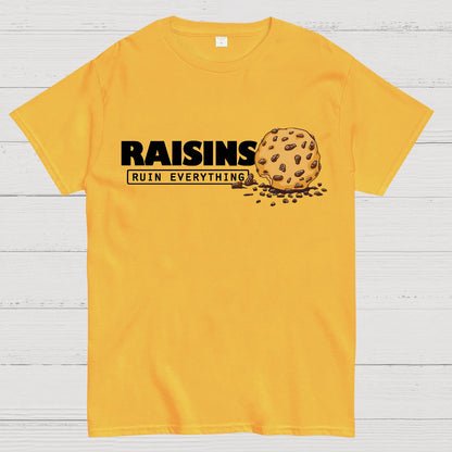 Raisins Ruin Everything Geek T-Shirt