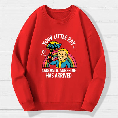 Your Little Ray Of Sarcastic Sunshine Has Arrived Geek Cotton Sweatshirt