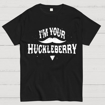 I'm Your Huckleberry Geek T-Shirt