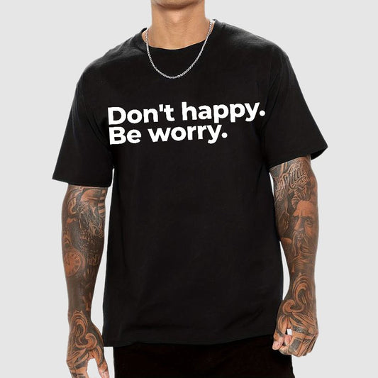 Don't Happy Geek T-Shirt