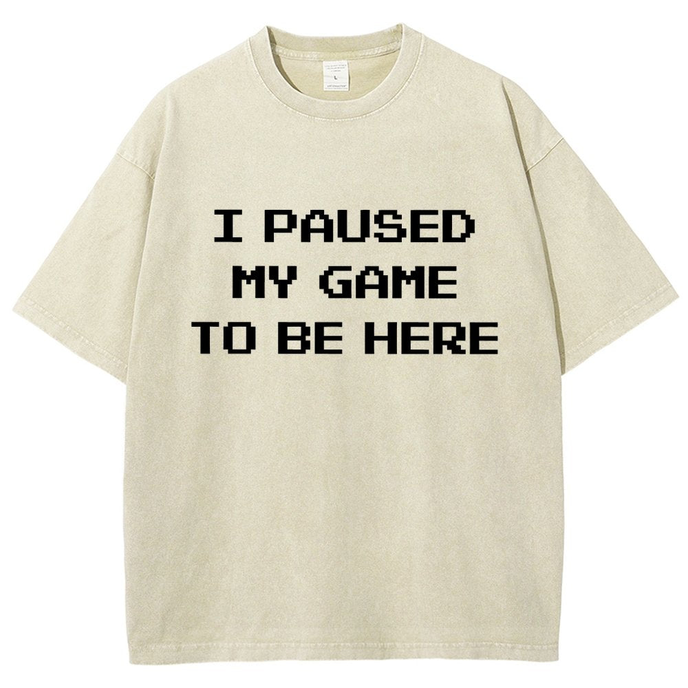 I Paused My Game To Be Here Vintage Distressed T-shirt