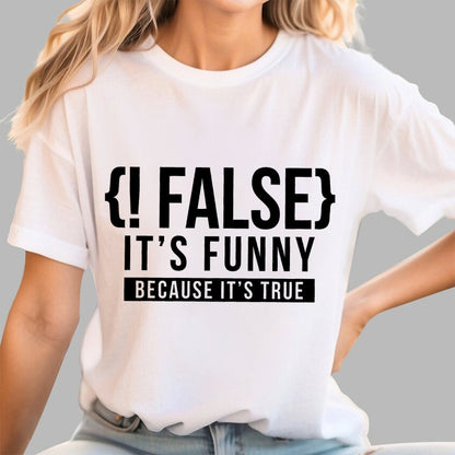 !False Programmer Coding Code Coder Geek T-Shirt
