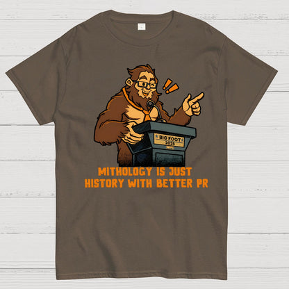 Mythology is just history with better PR Geek T-Shirt