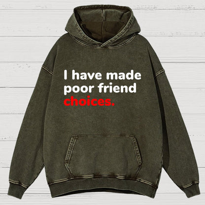 I Have Made Poor Friend Choices Vintage Distressed Hoodie