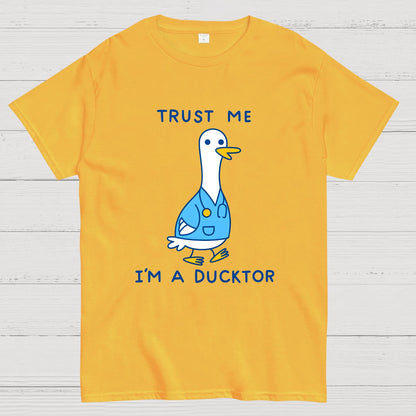 Trust Me ，I'm A Ducktor Funny Sarcasm Geek T-Shirt
