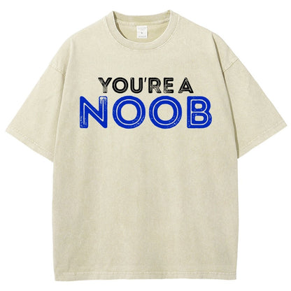 You're a Noob Vintage Distressed T-shirt