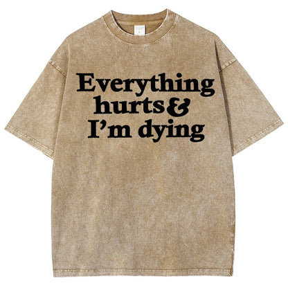 Everything Hurts And I'm Dying Vintage Distressed T-shirt