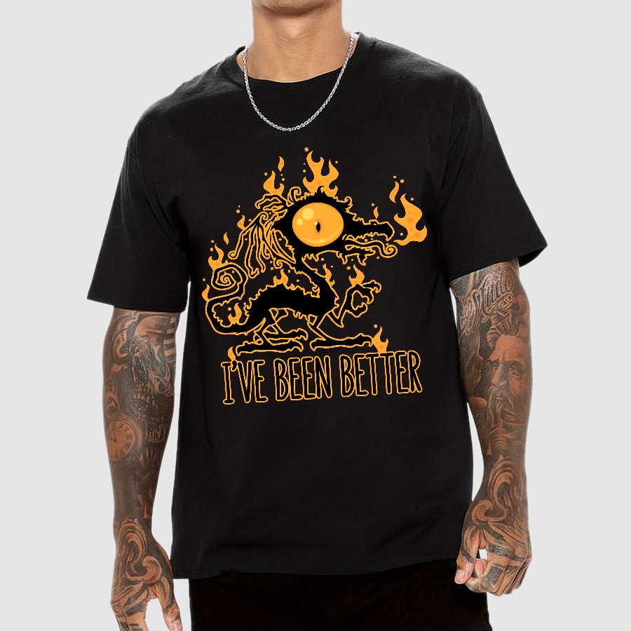 I've Been Better Scorched Crispy Dragon Geek T-Shirt