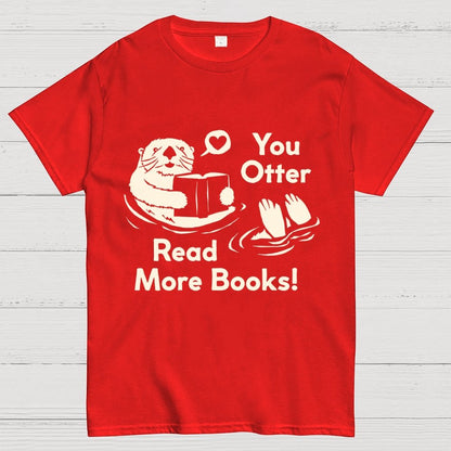 You Otter Read More Geek T-Shirt