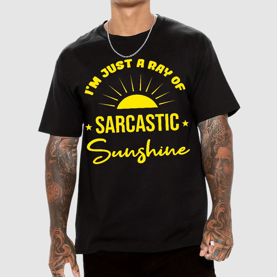 I'm Just A Ray Of Sarcastic Sunshine Funny Sarcastic Sayings Geek T-Shirt
