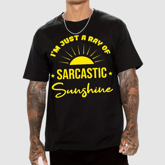 I'm Just A Ray Of Sarcastic Sunshine Funny Sarcastic Sayings Geek T-Shirt
