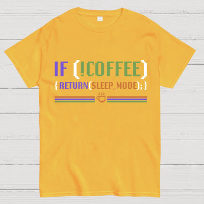 If Coffee Return Sleep Mode Coder Without Coffee Geek T-Shirt