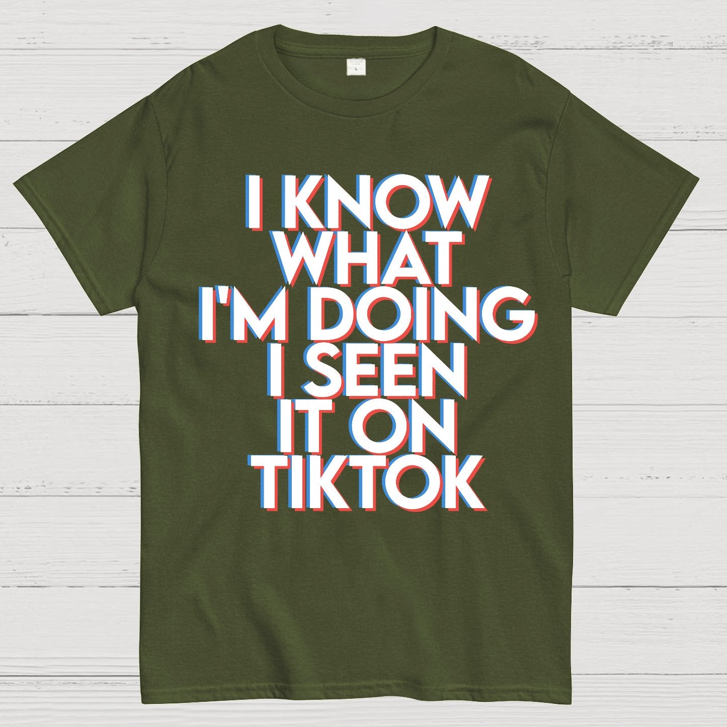 I Know What I'm Doing I Seen it on TikTok Geek T-Shirt