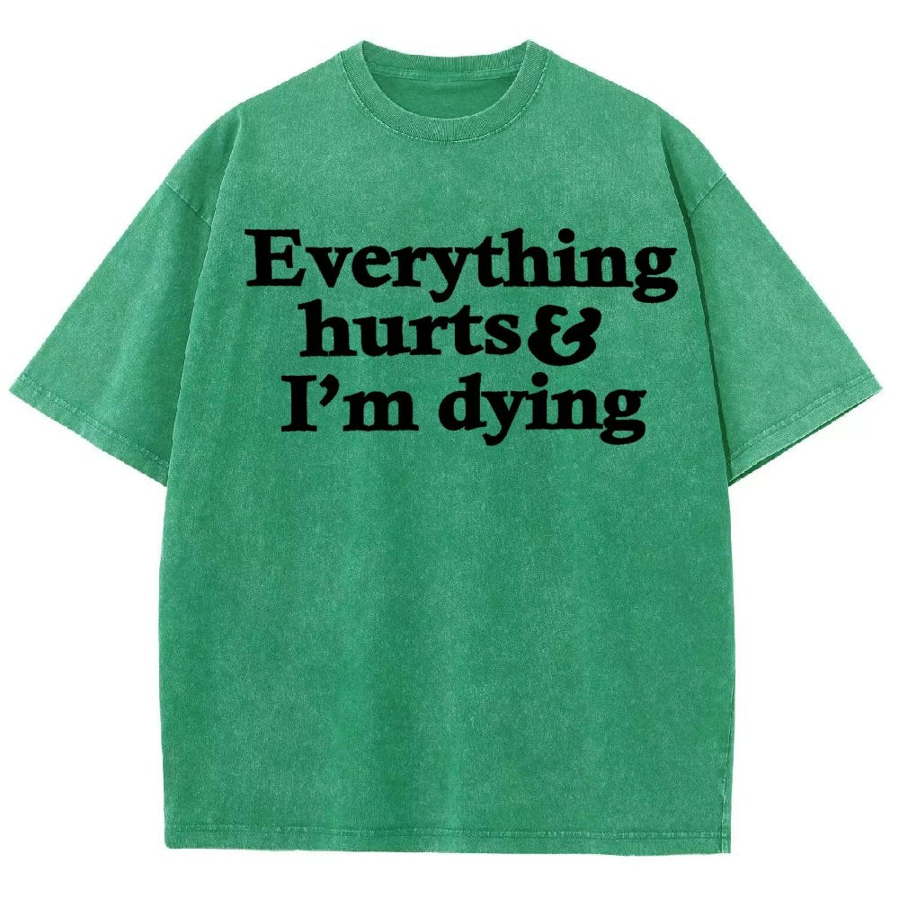 Everything Hurts And I'm Dying Vintage Distressed T-shirt