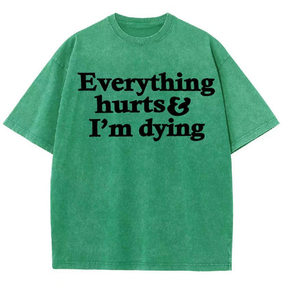 Everything Hurts And I'm Dying Vintage Distressed T-shirt