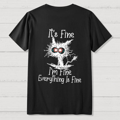 Funny Cat I Am Fine  Back Printing Geek T-Shirt