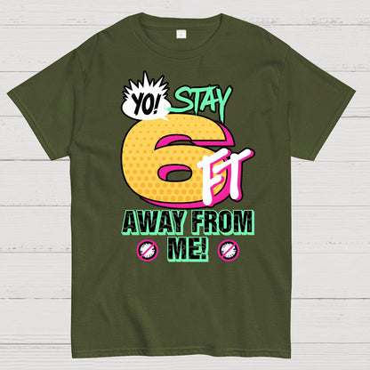 Stay 6 Feet Away Geek T-Shirt