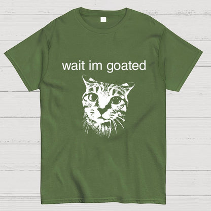 Wait I'm Goated Geek T-Shirt