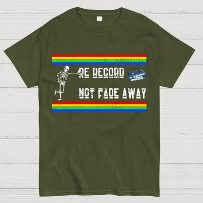 Re Record Not Fade Away Geek T-Shirt