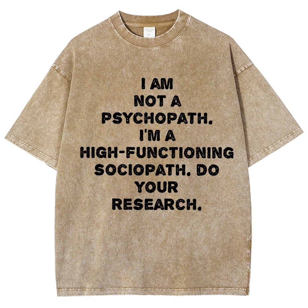 I'm not a psychopath  I'm a high-functioning sociopath  Vintage Distressed T-shirt