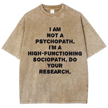 I'm not a psychopath  I'm a high-functioning sociopath  Vintage Distressed T-shirt
